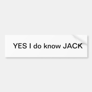 yes_i_do_know_jack_bumper_sticker_car_bumper_sticker-rf7bdf53aa76d44a0b7ef6cf260121e11_v9wht_8byvr_324.jpg