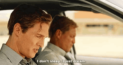 i-dont-sleep-i-just-dream-detective-rustin-cohle.png