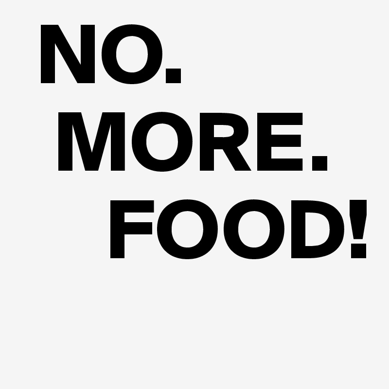 NO-MORE-FOOD
